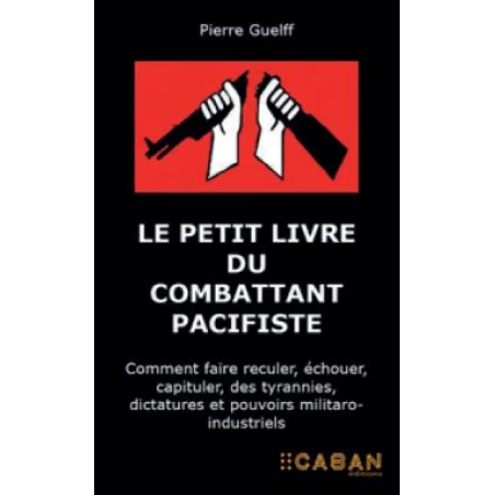 Le petit livre du combattant pacifiste de Pierre Guelff