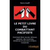 Le petit livre du combattant pacifiste de Pierre Guelff