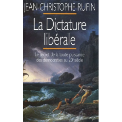 La dictature libérale de Jean-Christophe Rufin