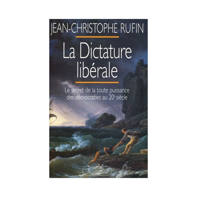 La dictature libérale de Jean-Christophe Rufin