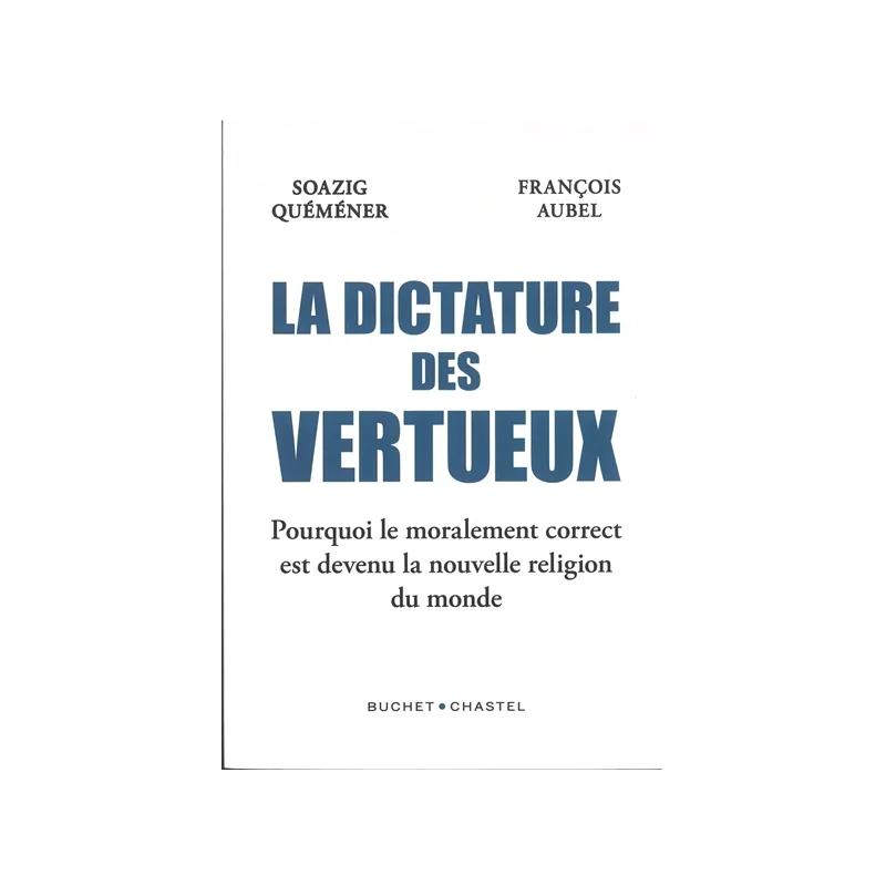 La dictature des vertueux de Soazig Quéméner, François Aubel