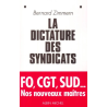 La dictature des syndicats : FO, CGT, SUD, nos nouveaux maîtres de Bernard Zimmern chez Albin Michel